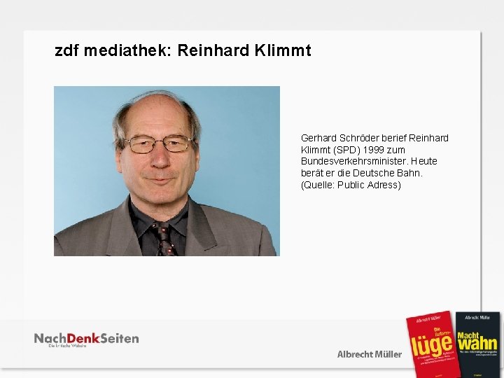  zdf mediathek: Reinhard Klimmt Gerhard Schröder berief Reinhard Klimmt (SPD) 1999 zum Bundesverkehrsminister.