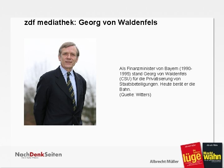  zdf mediathek: Georg von Waldenfels Als Finanzminister von Bayern (19901995) stand Georg von