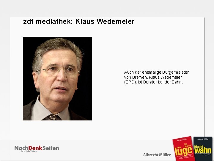  zdf mediathek: Klaus Wedemeier Auch der ehemalige Bürgermeister von Bremen, Klaus Wedemeier (SPD),