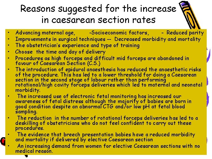 Reasons suggested for the increase in caesarean section rates • • • Advancing maternal