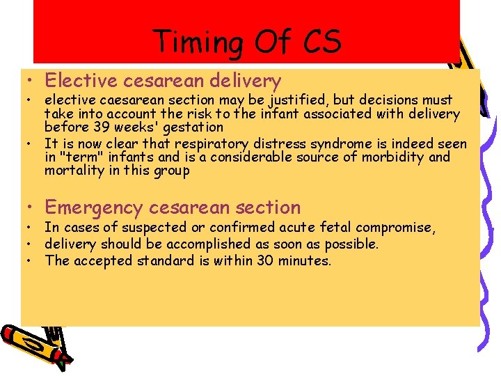 Timing Of CS • Elective cesarean delivery • elective caesarean section may be justified,