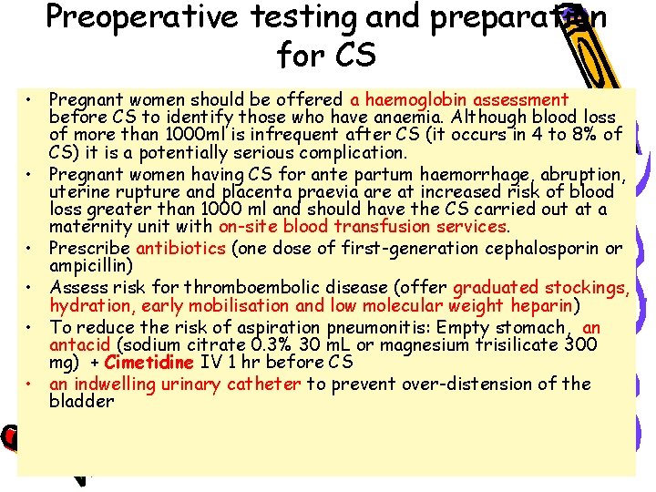 Preoperative testing and preparation for CS • Pregnant women should be offered a haemoglobin