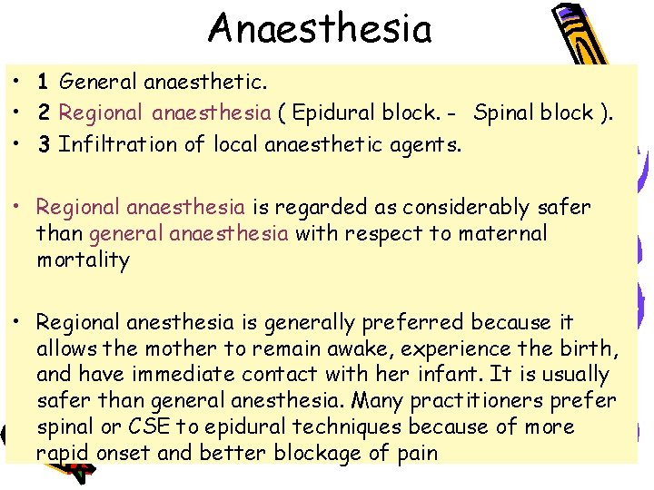 Anaesthesia • 1 General anaesthetic. • 2 Regional anaesthesia ( Epidural block. - Spinal