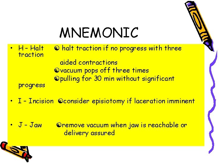 MNEMONIC • H – Halt traction progress halt traction if no progress with three