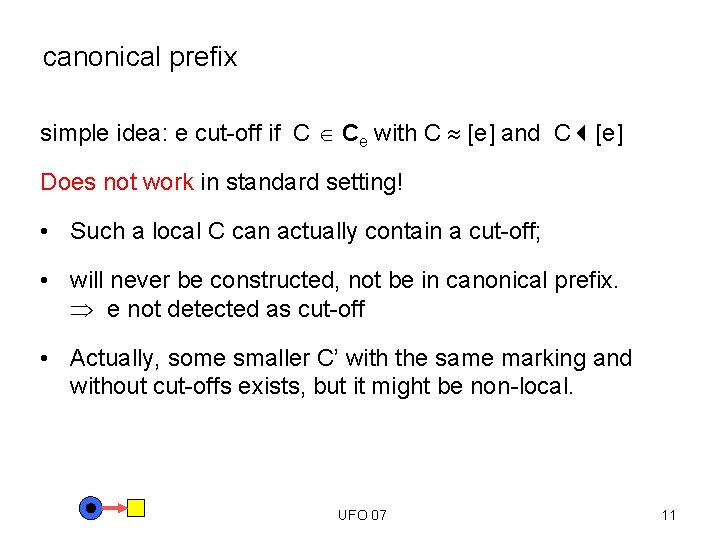 canonical prefix simple idea: e cut-off if C Ce with C [e] and C