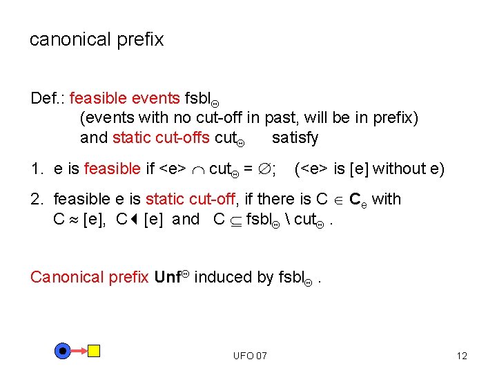 canonical prefix Def. : feasible events fsbl (events with no cut-off in past, will