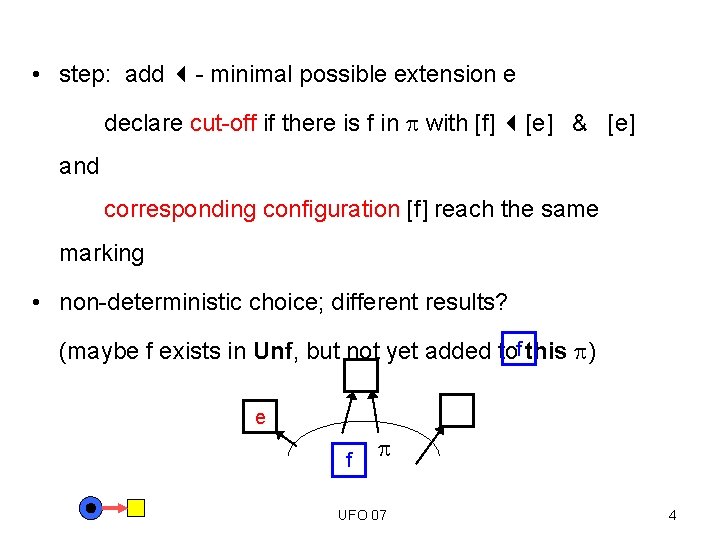  • step: add - minimal possible extension e declare cut-off if there is