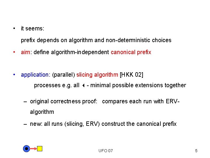  • it seems: prefix depends on algorithm and non-deterministic choices • aim: define