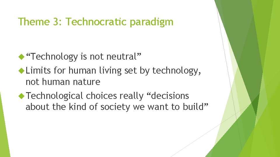 Theme 3: Technocratic paradigm “Technology is not neutral” Limits for human living set by Theme 3: Technocratic paradigm “Technology is not neutral” Limits for human living set by