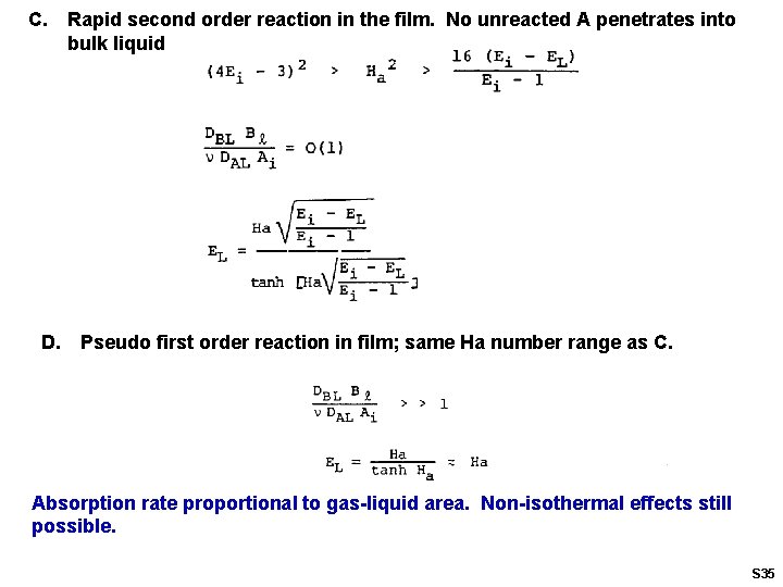 C. D. Rapid second order reaction in the film. No unreacted A penetrates into