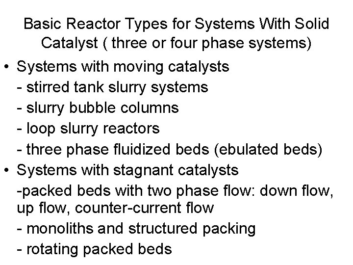 Basic Reactor Types for Systems With Solid Catalyst ( three or four phase systems)