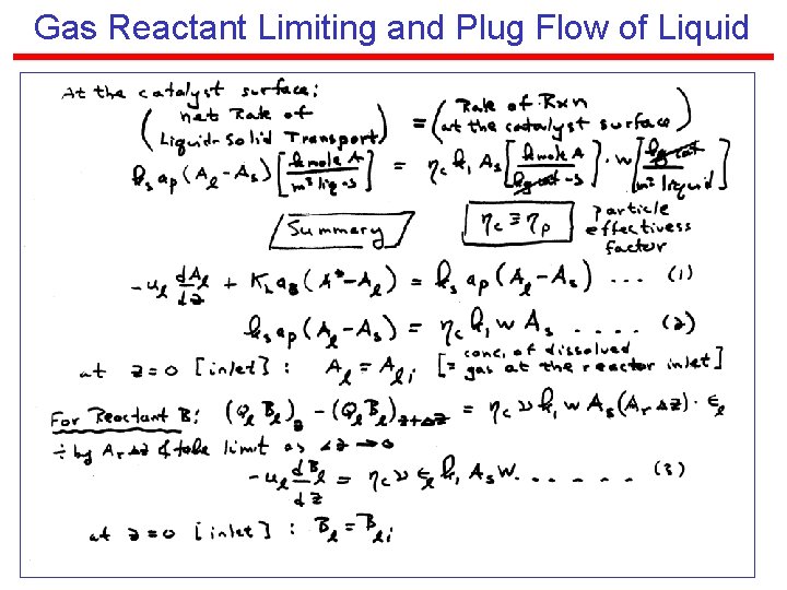 Gas Reactant Limiting and Plug Flow of Liquid 