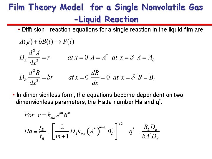 Film Theory Model for a Single Nonvolatile Gas -Liquid Reaction • Diffusion - reaction