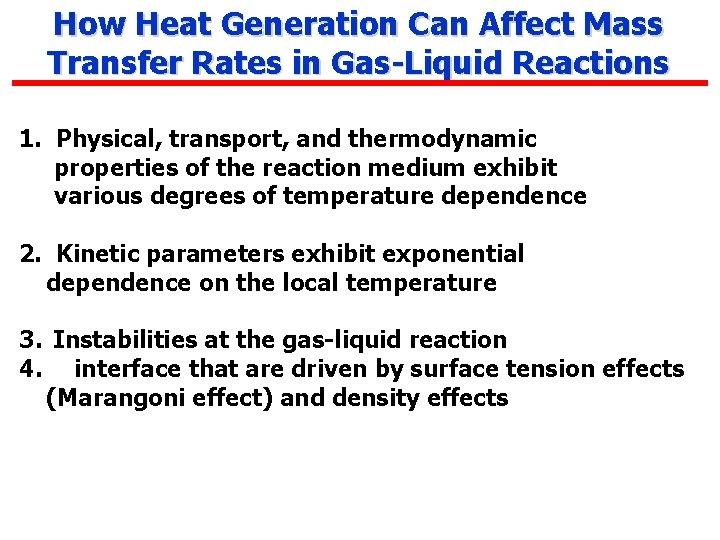 How Heat Generation Can Affect Mass Transfer Rates in Gas-Liquid Reactions 1. Physical, transport,