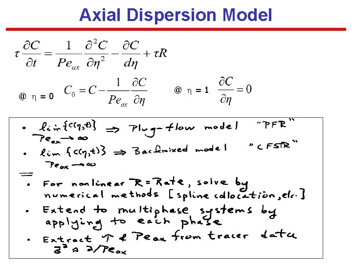 Axial Dispersion Model @ = 0 @ = 1 