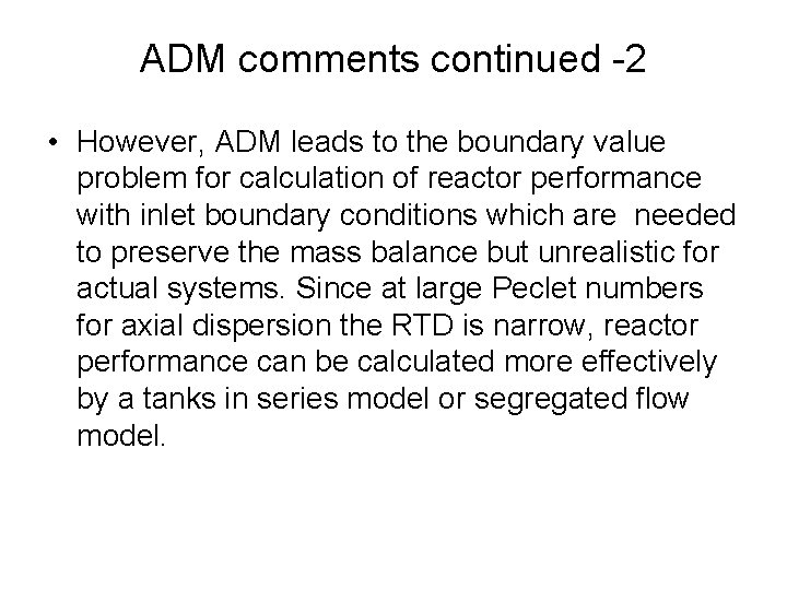 ADM comments continued -2 • However, ADM leads to the boundary value problem for