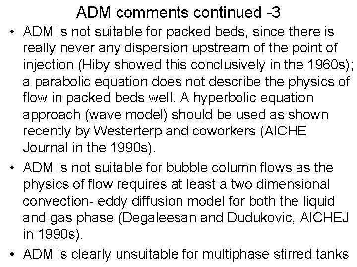 ADM comments continued -3 • ADM is not suitable for packed beds, since there