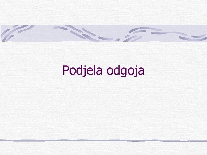 Podjela odgoja 
