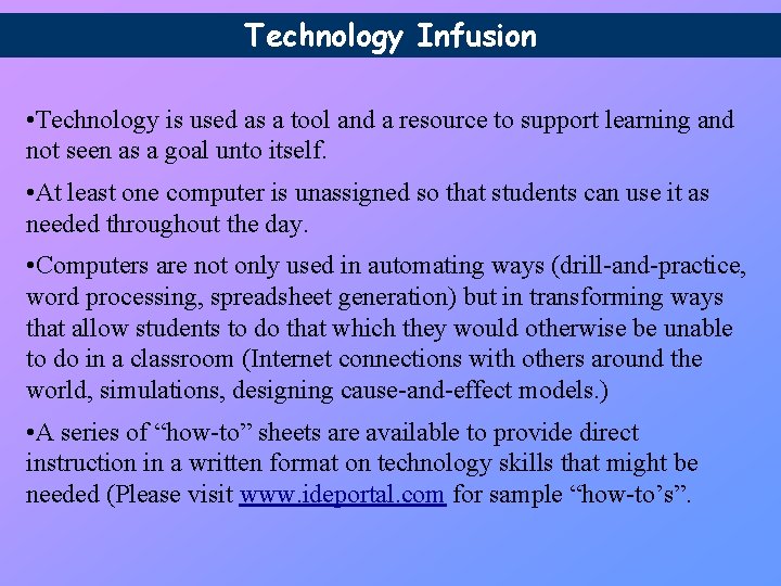 Technology Infusion • Technology is used as a tool and a resource to support Technology Infusion • Technology is used as a tool and a resource to support