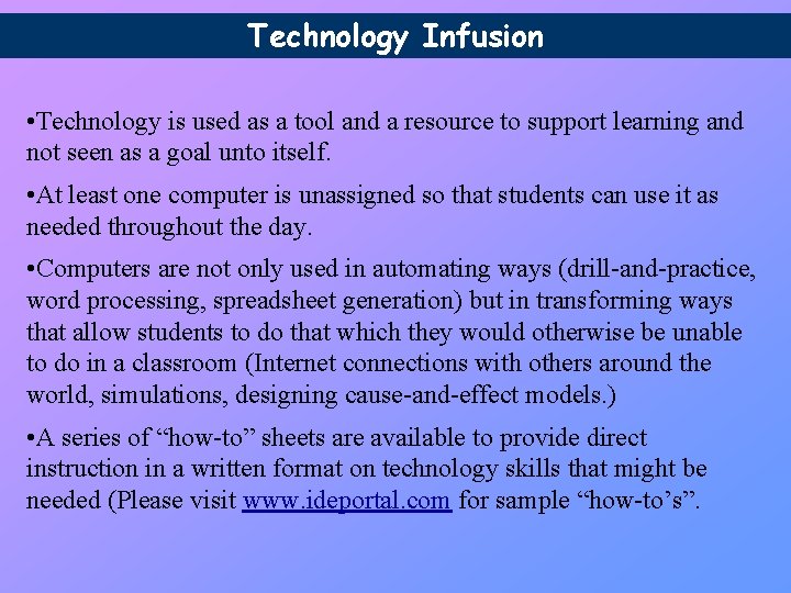 Technology Infusion • Technology is used as a tool and a resource to support