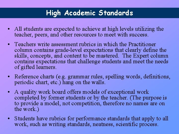 High Academic Standards • All students are expected to achieve at high levels utilizing
