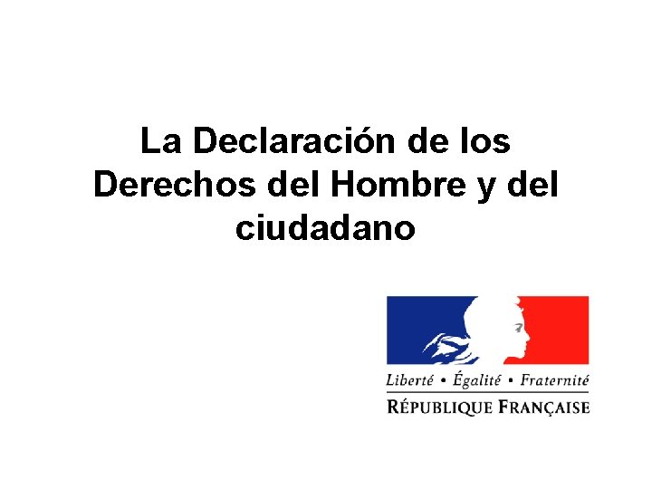 La Declaración de los Derechos del Hombre y del ciudadano 