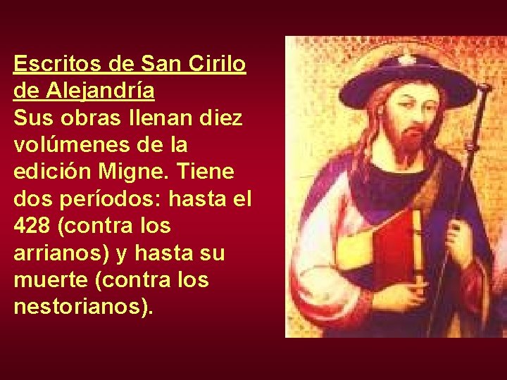 Escritos de San Cirilo de Alejandría Sus obras llenan diez volúmenes de la edición