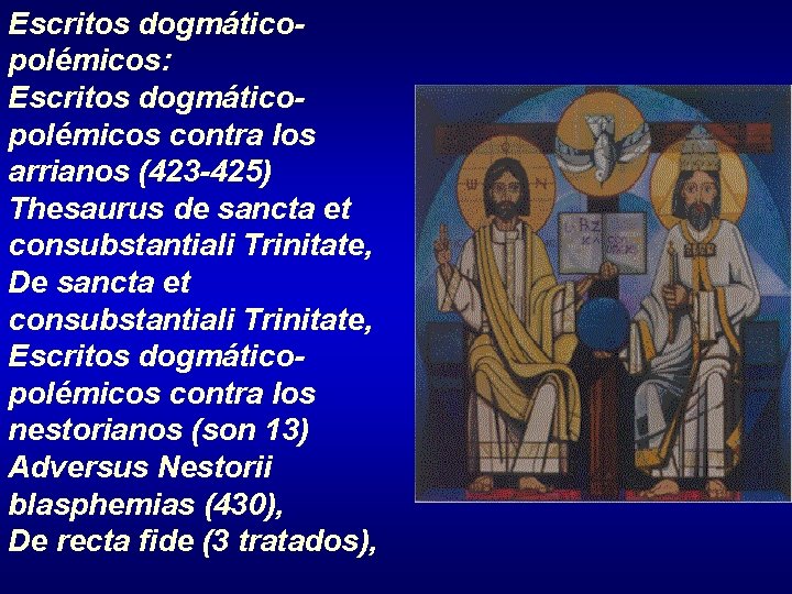 Escritos dogmáticopolémicos: Escritos dogmáticopolémicos contra los arrianos (423 -425) Thesaurus de sancta et consubstantiali