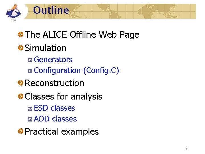 Outline The ALICE Offline Web Page Simulation Generators Configuration (Config. C) Reconstruction Classes for Outline The ALICE Offline Web Page Simulation Generators Configuration (Config. C) Reconstruction Classes for