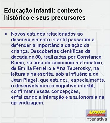 Educação Infantil: contexto histórico e seus precursores § Novos estudos relacionados ao desenvolvimento infantil