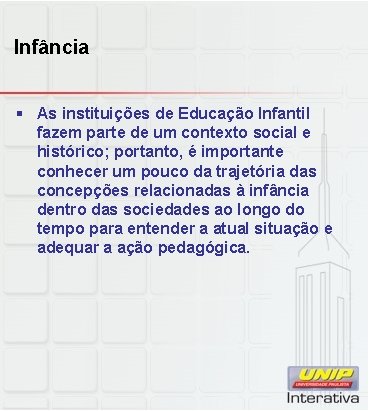 Infância § As instituições de Educação Infantil fazem parte de um contexto social e