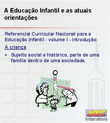 A Educação Infantil e as atuais orientações Referencial Curricular Nacional para a Educação Infantil