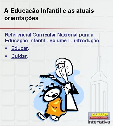 A Educação Infantil e as atuais orientações Referencial Curricular Nacional para a Educação Infantil