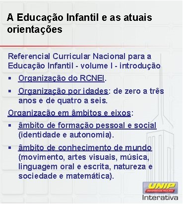 A Educação Infantil e as atuais orientações Referencial Curricular Nacional para a Educação Infantil