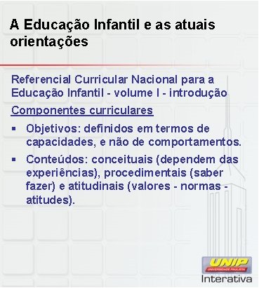 A Educação Infantil e as atuais orientações Referencial Curricular Nacional para a Educação Infantil