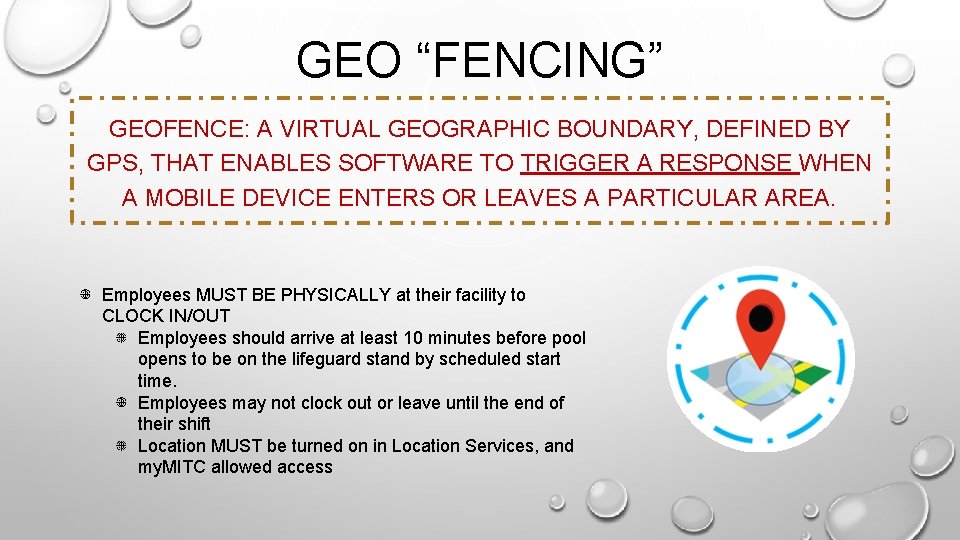 GEO “FENCING” GEOFENCE: A VIRTUAL GEOGRAPHIC BOUNDARY, DEFINED BY GPS, THAT ENABLES SOFTWARE TO