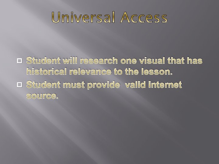� � Student will research one visual that has historical relevance to the lesson.