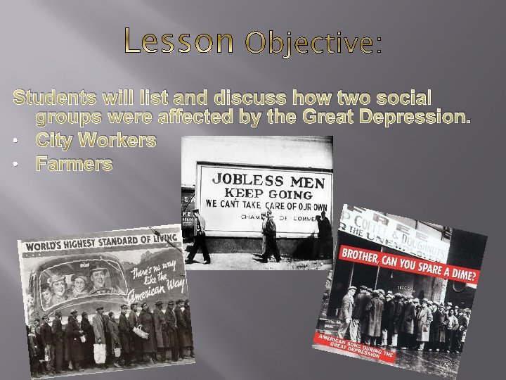 Students will list and discuss how two social groups were affected by the Great