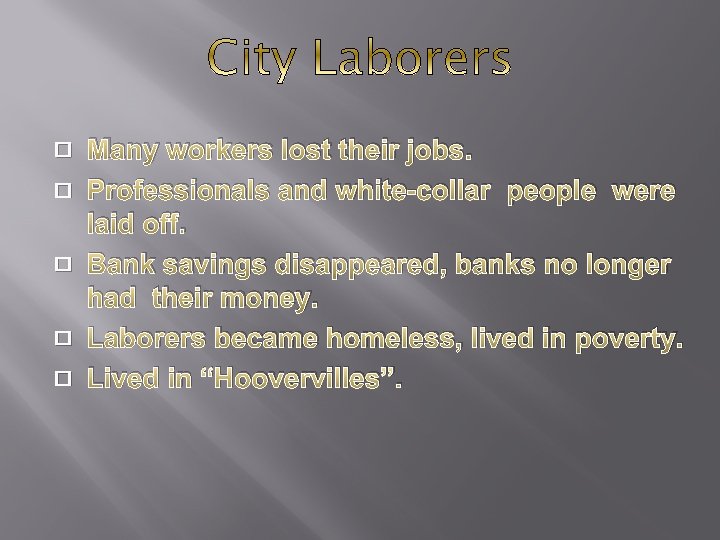 � � � Many workers lost their jobs. Professionals and white-collar people were laid