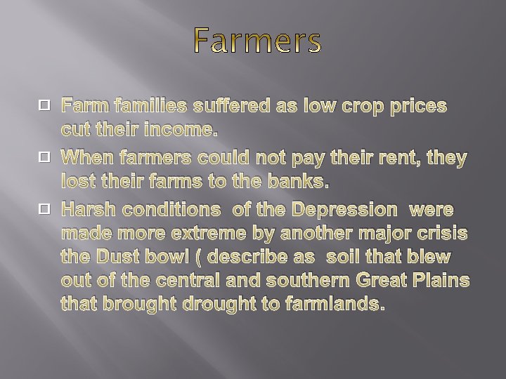 � � � Farm families suffered as low crop prices cut their income. When