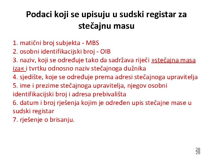 Podaci koji se upisuju u sudski registar za stečajnu masu 1. matični broj subjekta