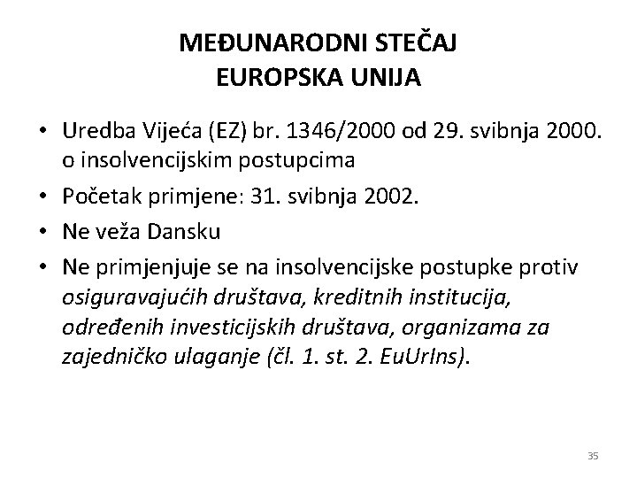 MEĐUNARODNI STEČAJ EUROPSKA UNIJA • Uredba Vijeća (EZ) br. 1346/2000 od 29. svibnja 2000.