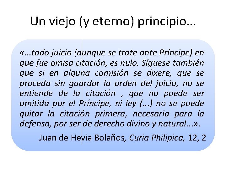 Un viejo (y eterno) principio… «. . . todo juicio (aunque se trate ante