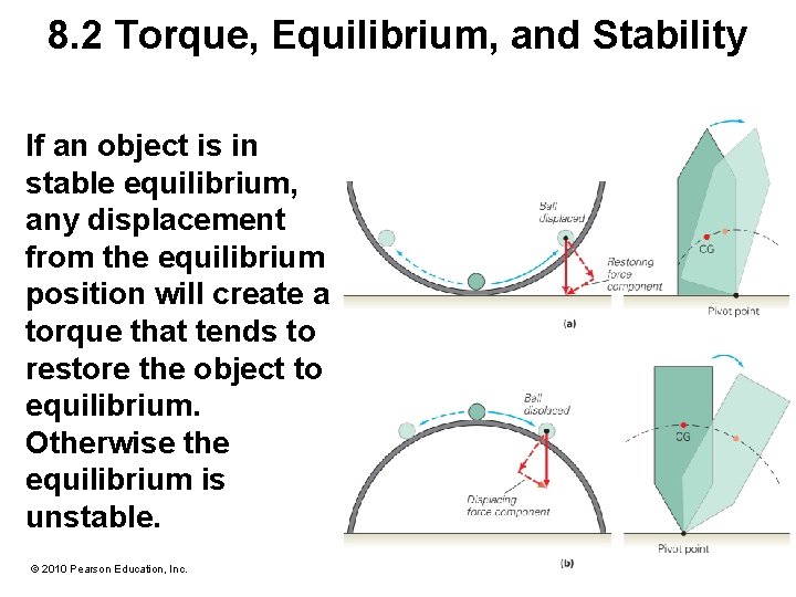 8. 2 Torque, Equilibrium, and Stability If an object is in stable equilibrium, any