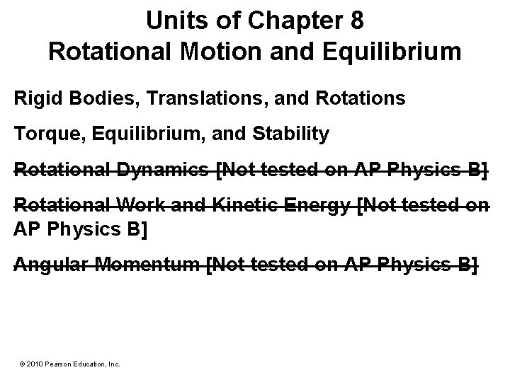 Units of Chapter 8 Rotational Motion and Equilibrium Rigid Bodies, Translations, and Rotations Torque,