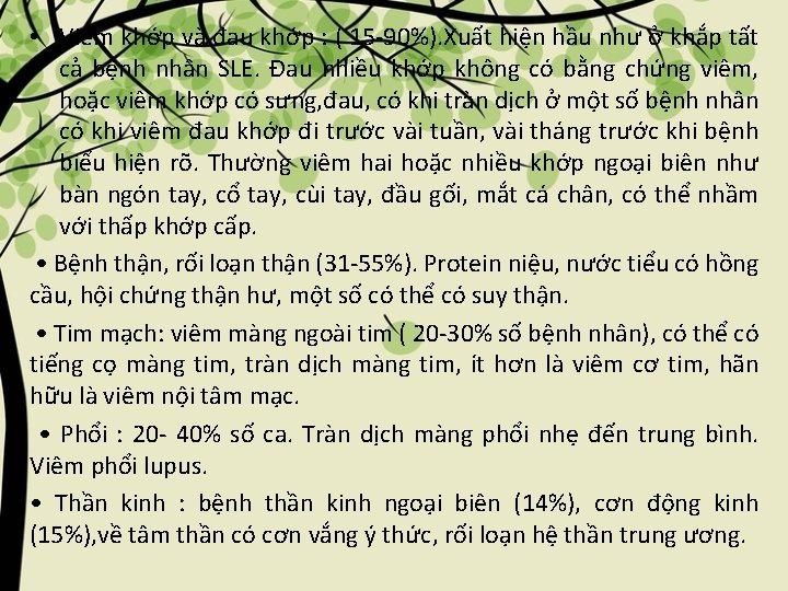  • Viêm khớp và đau khớp : ( 15 -90%). Xuất hiện hầu