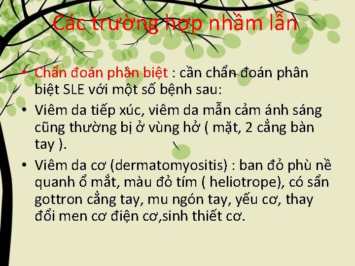 Các trường hợp nhầm lẫn • Chẩn đoán phân biệt : cần chẩn đoán