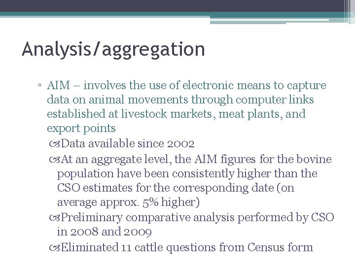 Analysis/aggregation ▫ AIM – involves the use of electronic means to capture data on