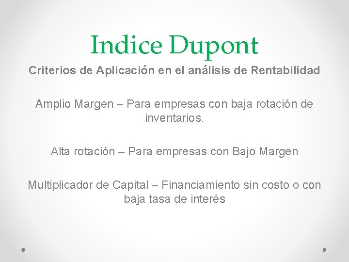 Indice Dupont Criterios de Aplicación en el análisis de Rentabilidad Amplio Margen – Para