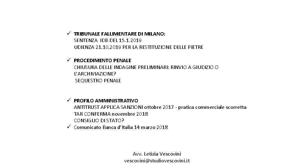 ü TRIBUNALE FALLIMENTARE DI MILANO: SENTENZA IDB DEL 15. 1. 2019 UDIENZA 21. 10.